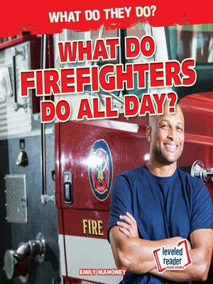 cover image of What Do Firefighters Do All Day?